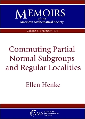 Commuting Partial Normal Subgroups and Regular Localities - Ellen Henke