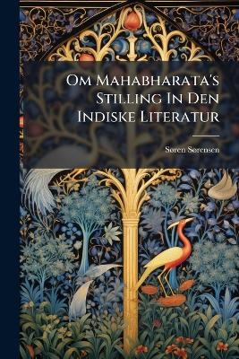Om Mahabharata's Stilling In Den Indiske Literatur - S&atilde; Ren S&atilde; Rensen