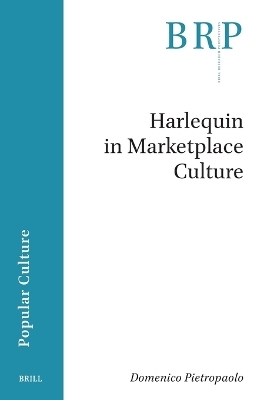 Harlequin in Marketplace Culture - Domenico Pietropaolo