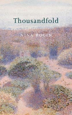 Thousandfold - Nina Bogin