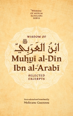 Wisdom of Ibn al-Arabi - Muhyi al-Din ibn al-Arabi