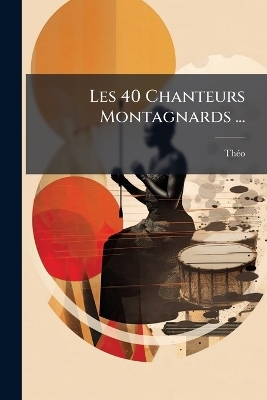 Les 40 Chanteurs Montagnards ...