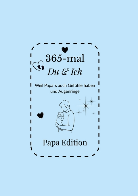 365-mal DU & ICH - Papa Edition - Steffi Baunoch