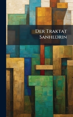 Der Traktat Sanhedrin -  Anonymous