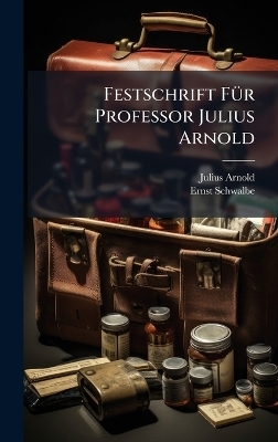 Festschrift FÃ1/4r Professor Julius Arnold