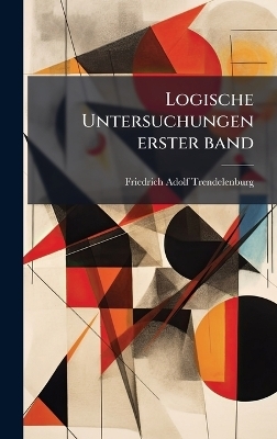 Logische Untersuchungen erster band