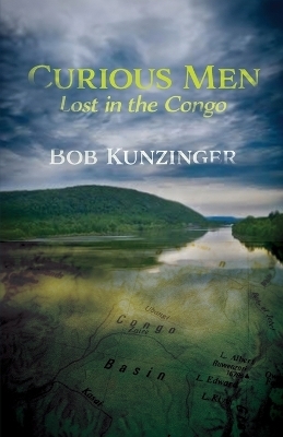 Curious Men - Bob Kunzinger
