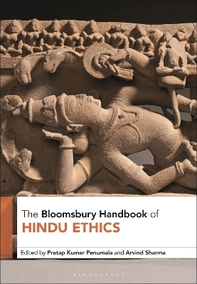 The Bloomsbury Handbook of Hindu Ethics - 