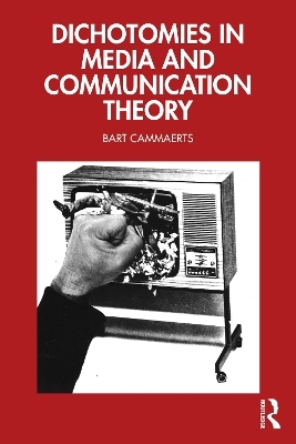 Dichotomies in Media and Communication Theory