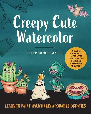 Creepy Cute Watercolor - Stephanie Bayles