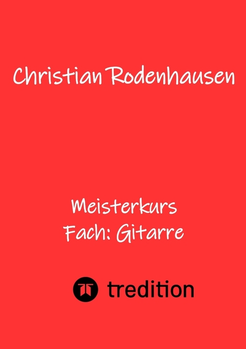 Meisterkurs - Christian Rodenhausen