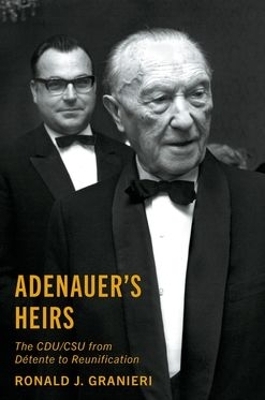 Adenauer's Heirs - Ronald J. Granieri