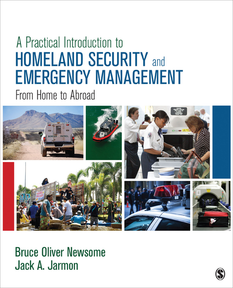 A Practical Introduction to Homeland Security and Emergency Management - Bruce Oliver Newsome, Jack A. Jarmon