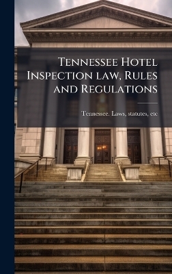 Tennessee Hotel Inspection law, Rules and Regulations - 