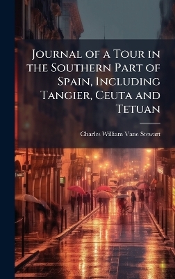 Journal of a Tour in the Southern Part of Spain, Including Tangier, Ceuta and Tetuan