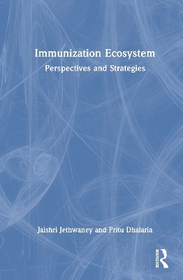 Immunization Ecosystem - Jaishri Jethwaney, Pritu Dhalaria