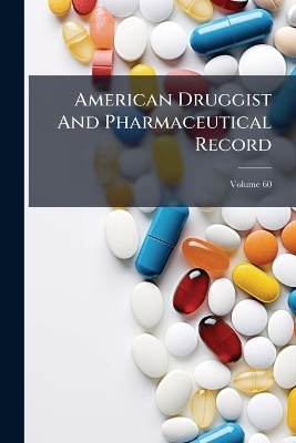 American Druggist And Pharmaceutical Record -  Anonymous