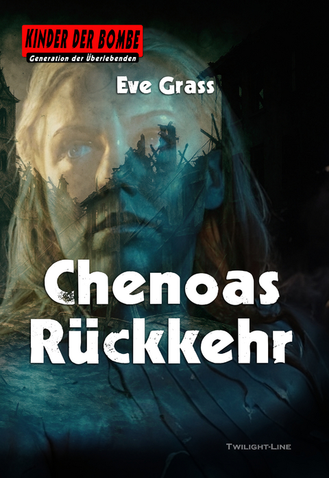 Kinder der Bombe: Chenoas R&uuml;ckkehr - Eve Grass