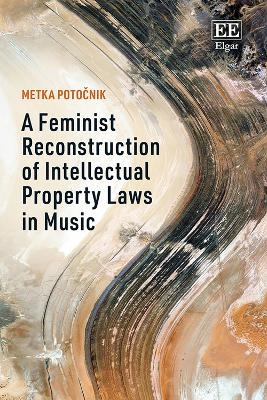 A Feminist Reconstruction of Intellectual Property Laws in Music - Metka Potočnik