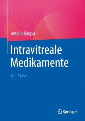 Intravitreale Medikamente - Antonio Bergua