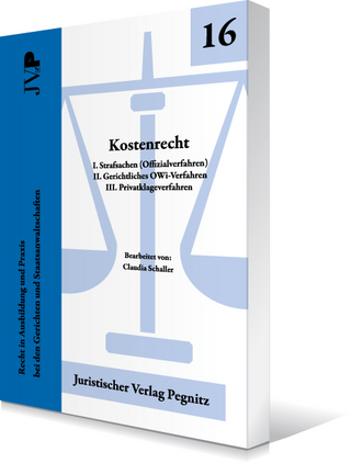 Kostenrecht - I. Strafsachen (Offizialverfahren) II. Gerichtliches OWi-Verfahren III. Privatklageverfahren