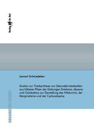 Studien zur Totalsynthese von Sekundärmetaboliten aus höheren Pilzen der Gattungen Entoloma, Mycena und Caloboletus zur Darstellung des Nitidumins, der Marginataine und der Cyclocalopine