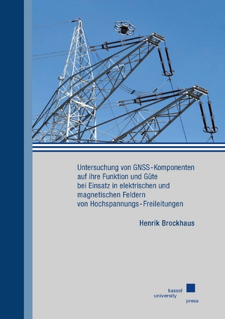 Untersuchung von GNSS-Komponenten auf ihre Funktion und Güte bei Einsatz in elektrischen und magnetischen Feldern von Hochspannungs-Freileitungen