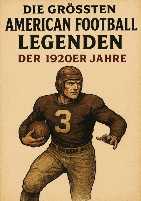Die gr&ouml;&szlig;ten American Football Legenden der 1920er Jahre - Anton Bauer