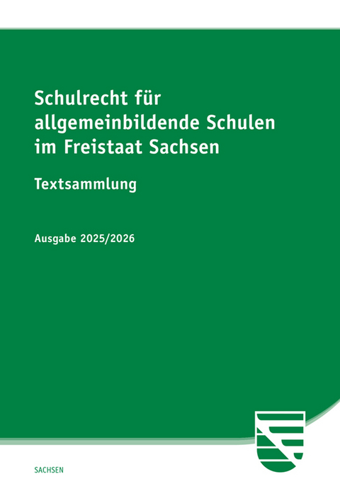 Schulrecht f&uuml;r allgemeinbildende Schulen im Freistaat Sachsen