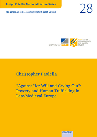 “Against Her Will and Crying Out”: Poverty and Human Trafficking in Late-Medieval Europe
