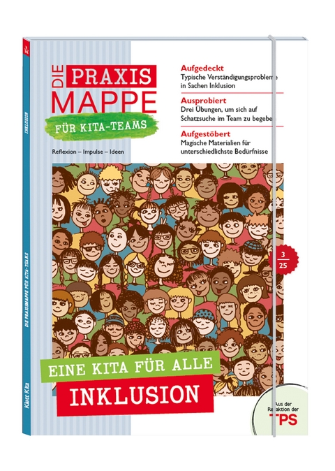 Die Praxismappe f&uuml;r Kita-Teams: Eine Kita f&uuml;r alle! Inklusion