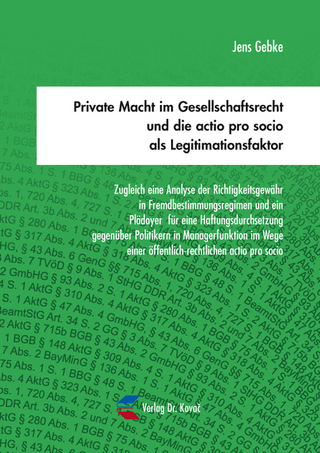 Private Macht im Gesellschaftsrecht und die actio pro socio als Legitimationsfaktor