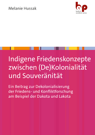 Indigene Friedenskonzepte zwischen (De)Kolonialität und Souveränität