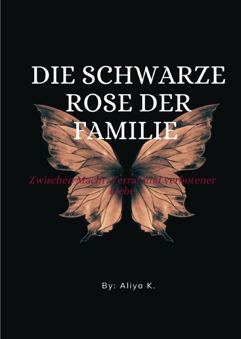 Die schwarze Rose der Familie - Aliya Karin