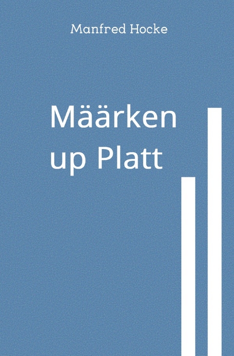M&auml;&auml;rken up Platt - Manfred Hocke