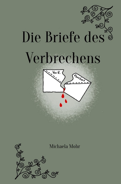 Die Briefe des Verbrechens - Michaela Mohr