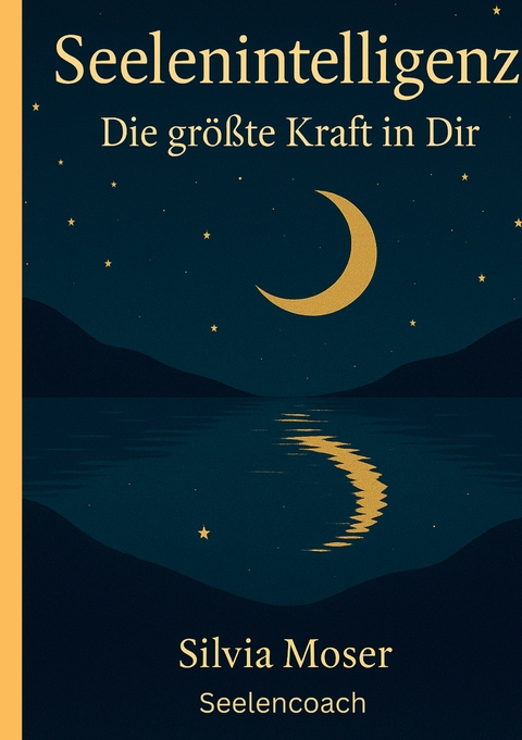 Seelenintelligenz - Silvia Moser