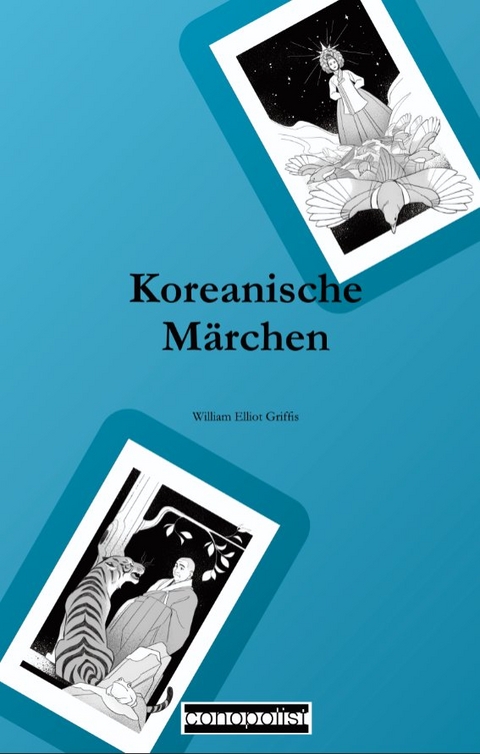Koreanische M&auml;rchen - William Elliot Griffis