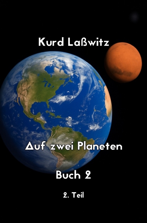 Auf zwei Planeten Buch 2 Teil 2 - Kurd La&szlig;witz