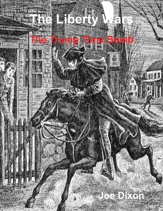 Liberty Wars: The Trump Time Bomb