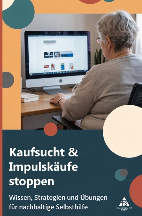 Kaufsucht &amp; Impulskäufe stoppen - Felice Schäfer