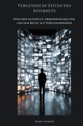 Vergessen in Zeiten des Internets