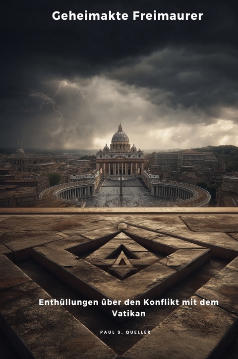 Geheimakte Freimaurer - Paul S. Queller