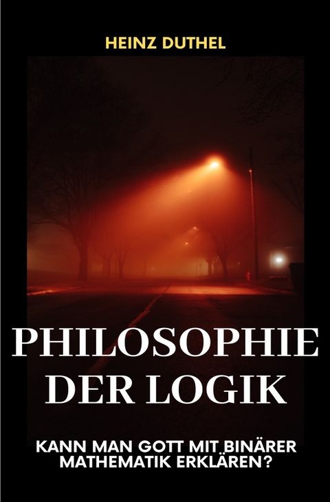 Philosophy der Logik - Heinz Duthel