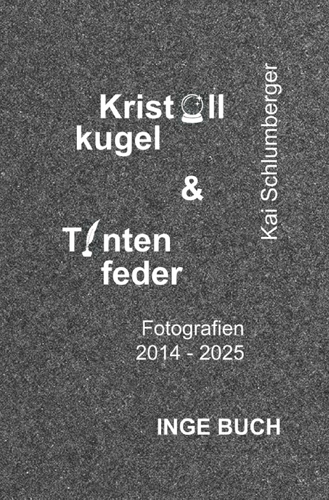 Kristallkugel &amp; Tintenfeder - Kai Schlumberger