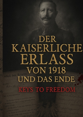 Der Kaiserliche Erlass von 1918 und das Ende