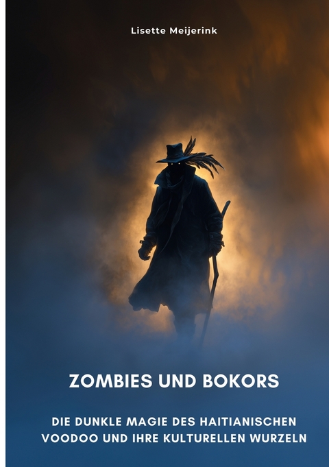Zombies und Bokors - Lisette Meijerink