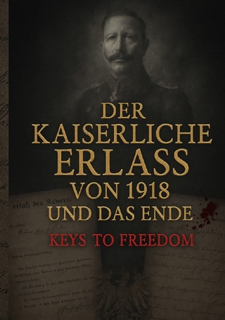 Der Kaiserliche Erlass von 1918 und das Ende