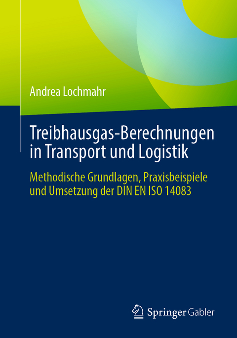 Treibhausgas-Berechnungen in Transport und Logistik - Andrea Lochmahr