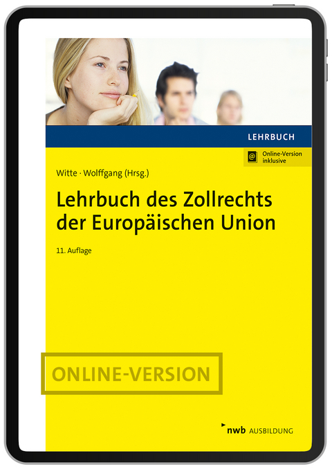 Lehrbuch des Zollrechts der Europ&auml;ischen Union - Karina Witte, Joachim Ritz, Manuel Sieben, Benedikt Wemmer, Kerstin Harden, Natalie Alexandra Renkhoff